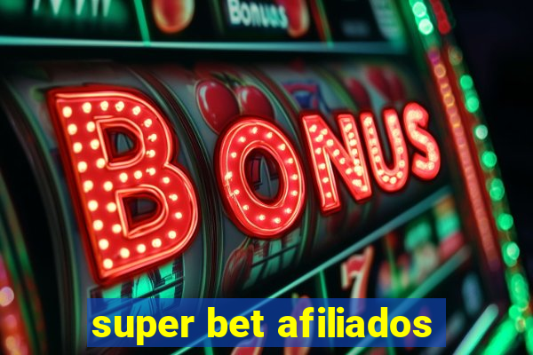 super bet afiliados